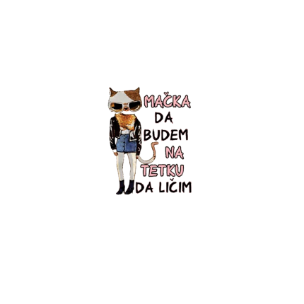 MAČKA DA BUDEM NA TETKU DA LIČIM - Bodić dug rukav